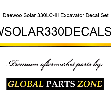 Daewoo Solar 330LC-III Excavator Decal Set DWSOLAR330DECALSET