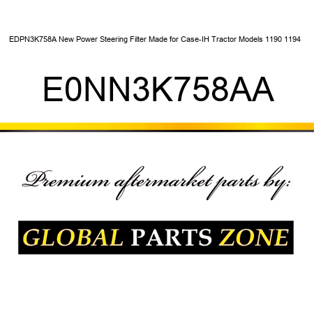 EDPN3K758A New Power Steering Filter Made for Case-IH Tractor Models 1190 1194 + E0NN3K758AA
