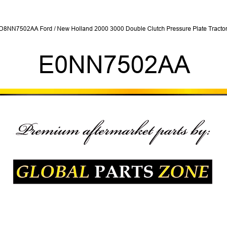 D8NN7502AA Ford / New Holland 2000 3000 Double Clutch Pressure Plate Tractor E0NN7502AA