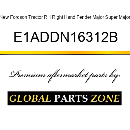 New Fordson Tractor RH Right Hand Fender Major Super Major E1ADDN16312B