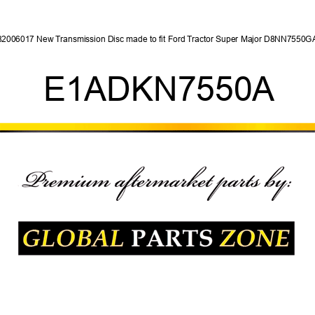 82006017 New Transmission Disc made to fit Ford Tractor Super Major D8NN7550GA E1ADKN7550A