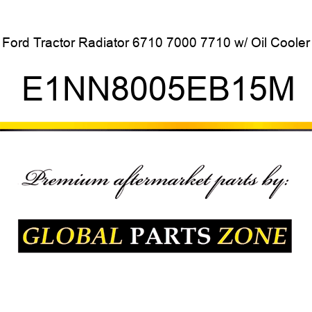 Ford Tractor Radiator 6710 7000 7710 w/ Oil Cooler E1NN8005EB15M
