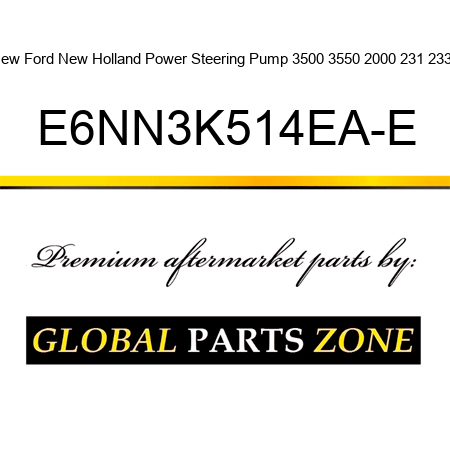 New Ford New Holland Power Steering Pump 3500 3550 2000 231 233 + E6NN3K514EA-E