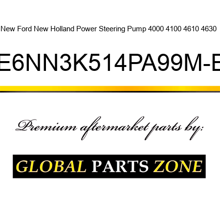 New Ford New Holland Power Steering Pump 4000 4100 4610 4630 + E6NN3K514PA99M-E