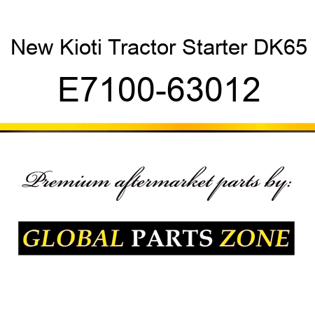 New Kioti Tractor Starter DK65 E7100-63012