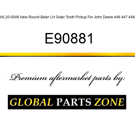 BHL20-0006 New Round Baler LH Outer Tooth Pickup For John Deere 446 447 448 + E90881