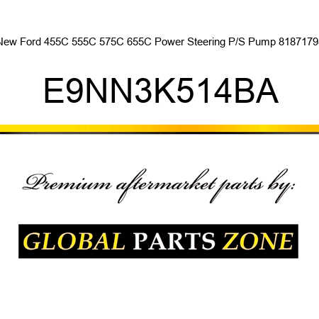 New Ford 455C 555C 575C 655C Power Steering P/S Pump 81871798 E9NN3K514BA