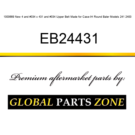 1000669 New 4" x 431" Upper Belt Made for Case-IH Round Baler Models 241 2400 EB24431