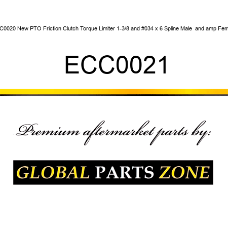 ECC0020 New PTO Friction Clutch Torque Limiter 1-3/8" x 6 Spline Male & Female ECC0021