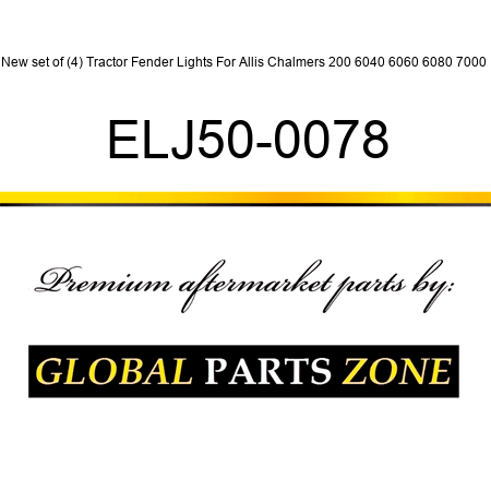 New set of (4) Tractor Fender Lights For Allis Chalmers 200 6040 6060 6080 7000+ ELJ50-0078