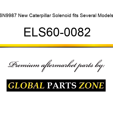 6N9987 New Caterpillar Solenoid fits Several Models ELS60-0082