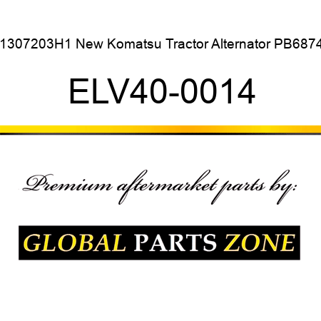 1307203H1 New Komatsu Tractor Alternator PB6874 ELV40-0014