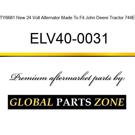 TY6681 New 24 Volt Alternator Made To Fit John Deere Tractor 744E ELV40-0031