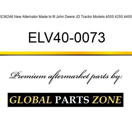 RE36246 New Alternator Made to fit John Deere JD Tractor Models 4055 4255 4455 + ELV40-0073