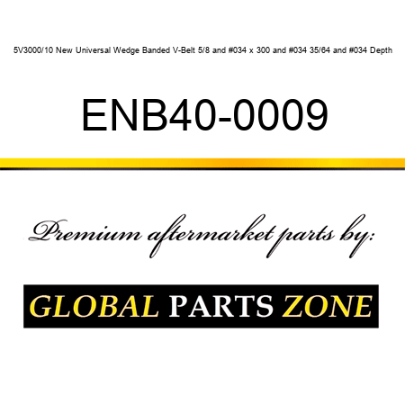 5V3000/10 New Universal Wedge Banded V-Belt 5/8" x 300" 35/64" Depth ENB40-0009