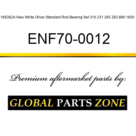 168382A New White Oliver Standard Rod Bearing Set 310 231 265 283 880 1600 + ENF70-0012
