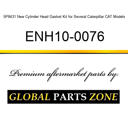 5P8431 New Cylinder Head Gasket Kit for Several Caterpillar CAT Models ENH10-0076