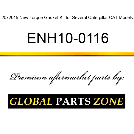 2072015 New Torque Gasket Kit for Several Caterpillar CAT Models ENH10-0116