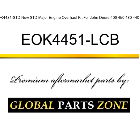 OK4481-STD New STD Major Engine Overhaul Kit For John Deere 400 450 480 440 + EOK4451-LCB