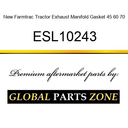 New Farmtrac Tractor Exhaust Manifold Gasket 45 60 70 ESL10243