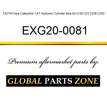 7X2705 New Caterpillar CAT Hydraulic Cylinder Seal Kit 215N 225 225B 225D EXG20-0081