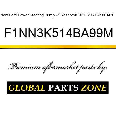 New Ford Power Steering Pump w/ Reservoir 2830 2930 3230 3430 + F1NN3K514BA99M