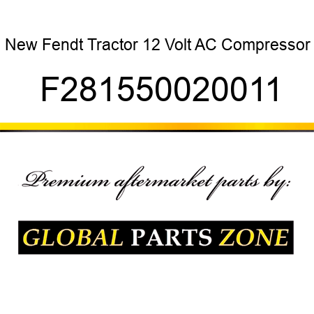 New Fendt Tractor 12 Volt AC Compressor F281550020011