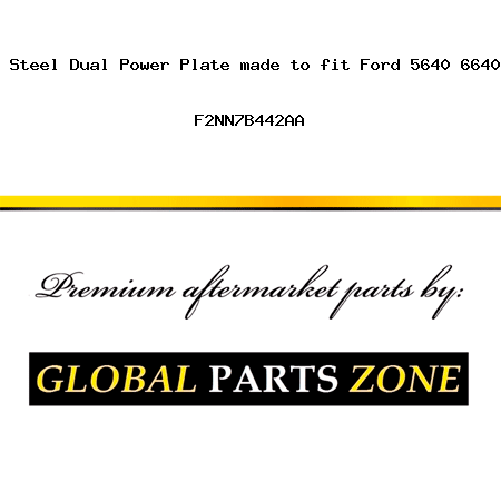 81879076 New Steel Dual Power Plate made to fit Ford 5640 6640 7740 7840 + F2NN7B442AA