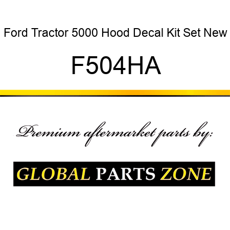 Ford Tractor 5000 Hood Decal Kit Set New F504HA