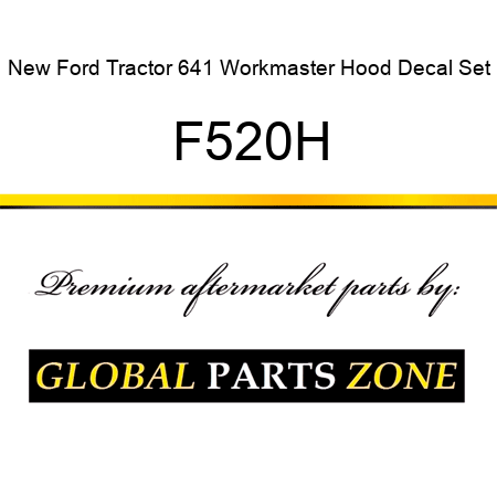 New Ford Tractor 641 Workmaster Hood Decal Set F520H