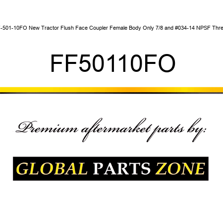 FF-501-10FO New Tractor Flush Face Coupler Female Body Only, 7/8"-14 NPSF Thread FF50110FO