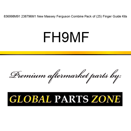 836998M91 238796M1 New Massey Ferguson Combine Pack of (25) Finger Guide Kits FH9MF