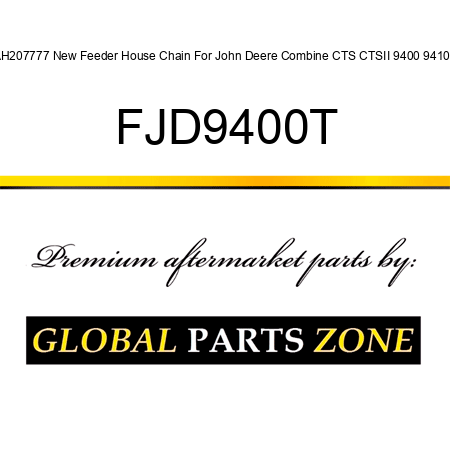 AH207777 New Feeder House Chain For John Deere Combine CTS CTSII 9400 9410 + FJD9400T