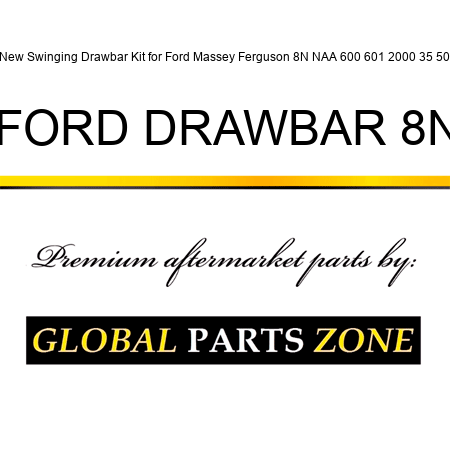 New Swinging Drawbar Kit for Ford Massey Ferguson 8N NAA 600 601 2000 35 50 FORD DRAWBAR 8N