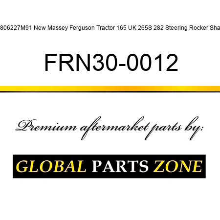 1806227M91 New Massey Ferguson Tractor 165 UK 265S 282 Steering Rocker Shaft FRN30-0012