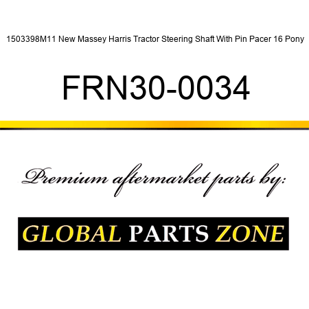 1503398M11 New Massey Harris Tractor Steering Shaft With Pin Pacer 16 Pony FRN30-0034