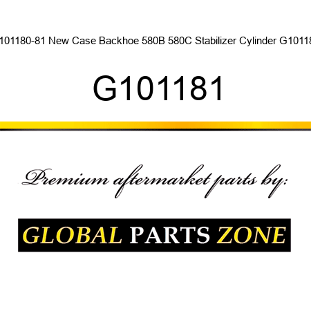G101180-81 New Case Backhoe 580B 580C Stabilizer Cylinder G101180 G101181