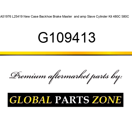 A51976 L25419 New Case Backhoe Brake Master & Slave Cylinder Kit 480C 580C ++ G109413