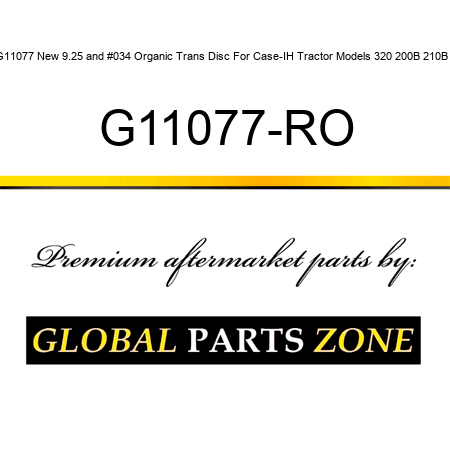 G11077 New 9.25" Organic Trans Disc For Case-IH Tractor Models 320 200B 210B + G11077-RO