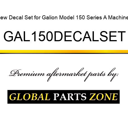 New Decal Set for Galion Model 150 Series A Machines GAL150DECALSET