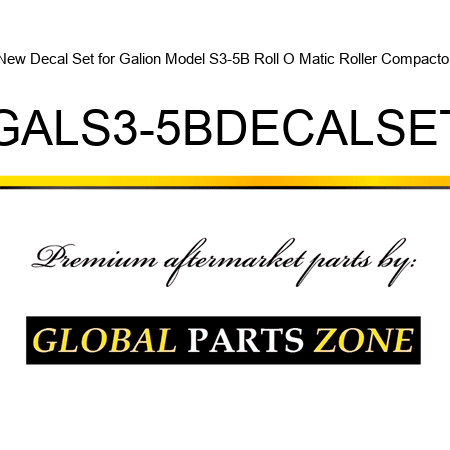 New Decal Set for Galion Model S3-5B Roll O Matic Roller Compactor GALS3-5BDECALSET
