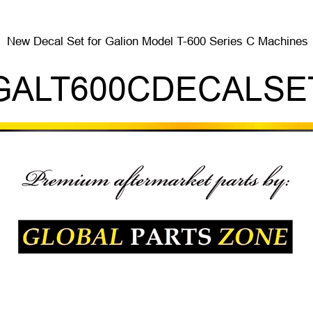 New Decal Set for Galion Model T-600 Series C Machines GALT600CDECALSET