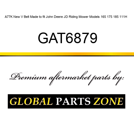 A77K New V Belt Made to fit John Deere JD Riding Mower Models 165 175 185 111H + GAT6879