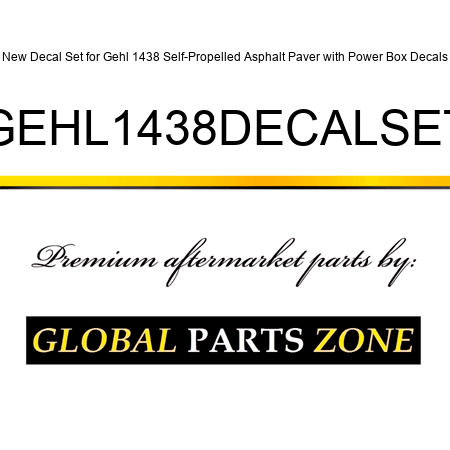 New Decal Set for Gehl 1438 Self-Propelled Asphalt Paver with Power Box Decals GEHL1438DECALSET