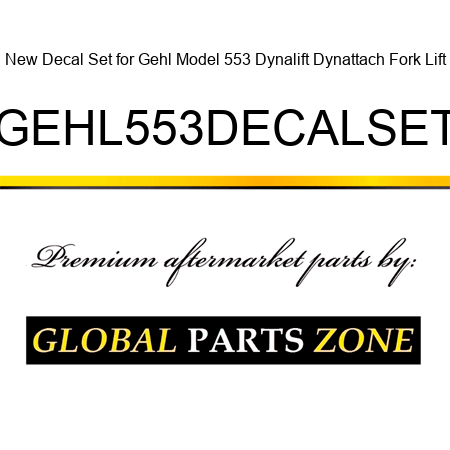 New Decal Set for Gehl Model 553 Dynalift Dynattach Fork Lift GEHL553DECALSET