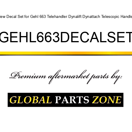 New Decal Set for Gehl 663 Telehandler Dynalift Dynattach Telescopic Handler GEHL663DECALSET