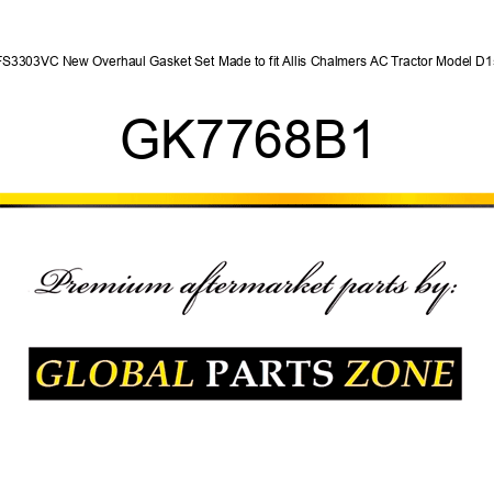 FS3303VC New Overhaul Gasket Set Made to fit Allis Chalmers AC Tractor Model D15 GK7768B1