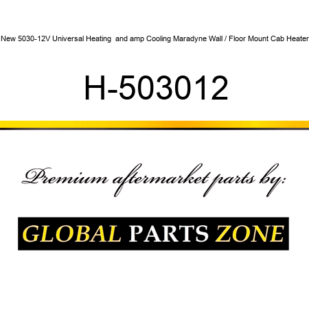 New 5030-12V Universal Heating & Cooling Maradyne Wall / Floor Mount Cab Heater H-503012