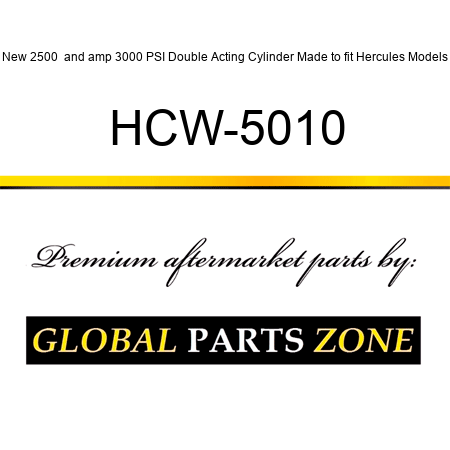 New 2500 & 3000 PSI Double Acting Cylinder Made to fit Hercules Models HCW-5010