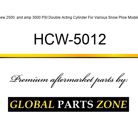New 2500 & 3000 PSI Double Acting Cylinder For Various Snow Plow Models HCW-5012